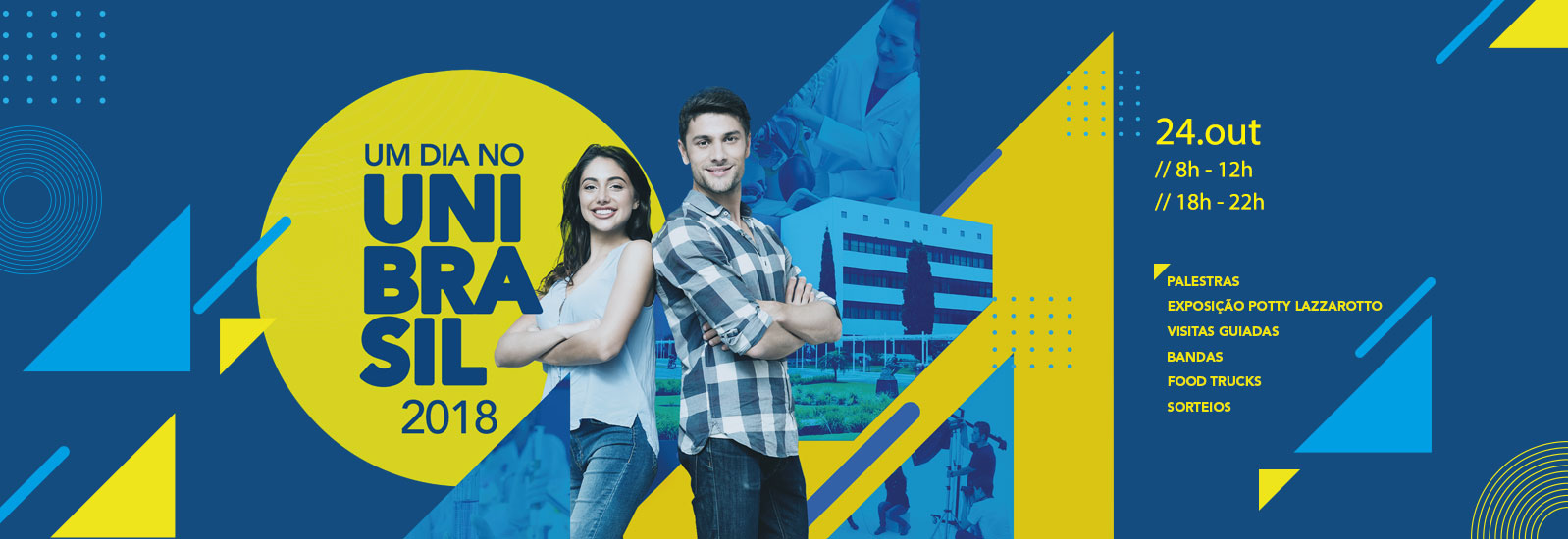 Um Dia No UniBrasil - 24 de outubro - 8h às 12h e das 18h às 22h
